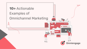10+ Actionable Examples Of Omnichannel Marketing