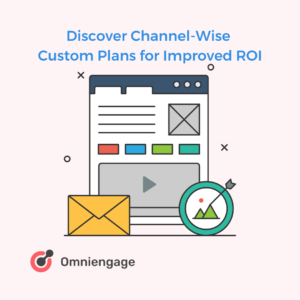 Channel wise custom plans for better ROI