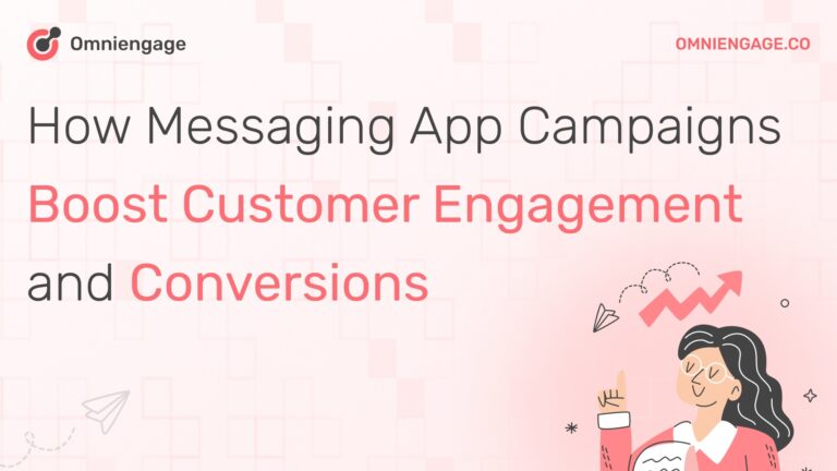 How Messaging App Campaigns Boost Customer Engagement and Conversions